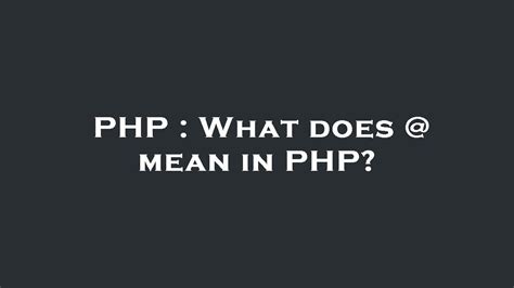 what does mean in php.
